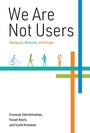 Cover: We Are Not Users - MIT Press