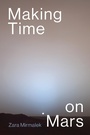 Cover: Making Time on Mars - MIT Press