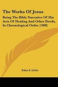 Cover: The Works Of Jesus - Kessinger Publishing