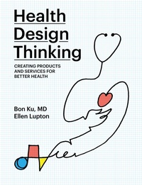Enlarge image Cover: Health Design Thinking - MIT Press