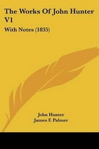 Enlarge image Cover: The Works Of John Hunter V1 - Kessinger Publishing
