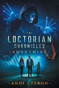 Enlarge image Cover: The Loctorian Chronicles Awakening - Angela Fullmer