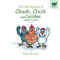 Cover: The Adventures of Chook Chick and Cackles - Fiona Brown