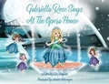 Cover: Gabriella Rose Sings At The Opera House - Cilento Publishing