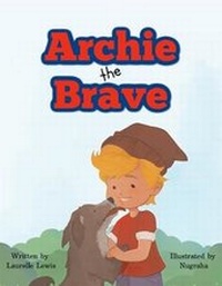 Enlarge image Cover: Archie the Brave - Laurelle Lewis