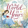 Cover: The World Is Yours (Disney Princess) - Random House USA Inc