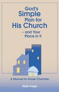 Cover: God's Simple Plan for His Church - And Your Place in It - Destiny Image Incorporated