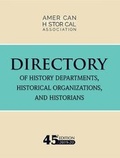 Cover: 45th Directory of History Departments, Historical Organizations, and Historians - American Historical Association