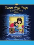 Cover: Cream Puff Days and Chocolate Fudge Nights - Karen L. Crum DBA Mitera Press