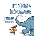Cover: Little George and The Snowasaurus - Joe Malerba