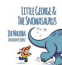 Enlarge image Cover: Little George and The Snowasaurus - Joe Malerba