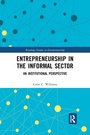 Cover: Entrepreneurship in the Informal Sector - Routledge