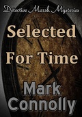 Cover: Selected For Time (Detective Marsh Mysteries, #8) - Mark Connolly
