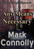 Cover: Any Means Necessary (Detective Marsh Mysteries, #9) - Mark Connolly