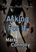 Cover: Asking For It (Detective Marsh Mysteries, #7) - Mark Connolly