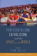 Cover: Pentecostalism, Catholicism, and the Spirit in the World - Wipf and Stock Publishers
