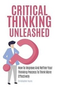 Cover: Critical Thinking Unleashed - M & M Limitless Online Inc.