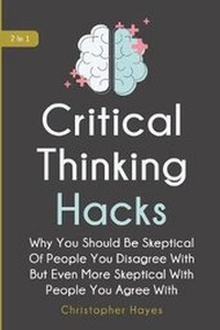 Enlarge image Cover: Critical Thinking Hacks 2 In 1 - M & M Limitless Online Inc.