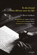 Cover: To the Friend Who Did Not Save My Life - Semiotext(e)