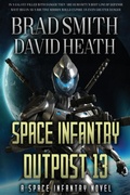 Cover: Space Infantry Outpost 13 - Lock 'n Load Publishing, LLC.
