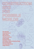 Cover: Construction Site for Possible Worlds - Urbanomic
