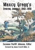Cover: Maxcy Gregg's Sporting Journals 1842-1858 - Green Altar Books
