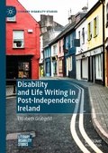Cover: Disability and Life Writing in Post-Independence Ireland - Palgrave Macmillan