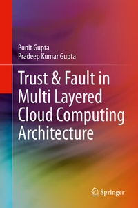 Enlarge image Cover: Trust & Fault in Multi Layered Cloud Computing Architecture - Springer