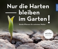 Abbildung von: Nur die Harten bleiben im Garten! - Kosmos