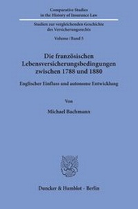 Abbildung von: Die französischen Lebensversicherungsbedingungen zwischen 1788 und 1880. - Duncker & Humblot