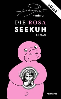 Abbildung von: Die rosa Seekuh - Reinhardt, Friedrich