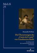 Cover: Die &Uuml;bersetzungen des &laquo;Cunto de li cunti&raquo; von Giambattista Basile - Peter Lang Verlag