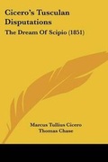 Cover: Cicero's Tusculan Disputations - Kessinger Publishing