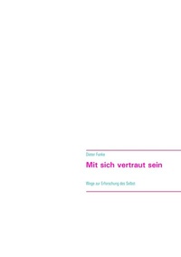 Enlarge image Cover: Mit sich vertraut sein - BoD - Books on Demand