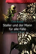 Cover: Staller und der Mann f&uuml;r alle F&auml;lle - tredition