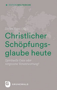 Abbildung von: Christlicher Schöpfungsglaube heute - Matthias-Grünewald