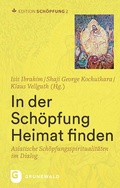 Cover: In der Sch&ouml;pfung Heimat finden - Matthias-Gr&uuml;newald