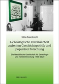 Cover: Genealogische Vereinsarbeit zwischen Geschichtspolitik und popul&auml;rer Forschung - Waxmann
