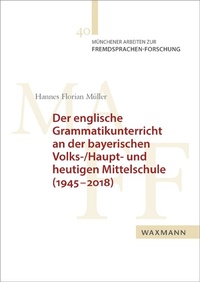 Abbildung von: Der englische Grammatikunterricht an der bayerischen Volks-/Haupt- und heutigen Mittelschule (1945-2018) - Waxmann Verlag GmbH