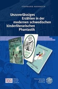 Cover: Unzuverl&auml;ssiges Erz&auml;hlen in der modernen schwedischen kinderliterarischen Phantastik - Universit&auml;tsverlag Winter