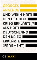 Cover: Und wenn Haiti den USA den Krieg erkl&auml;rt? / Als Haiti Deutschland den Krieg erkl&auml;rte (Fragment) - CulturBooks Verlag