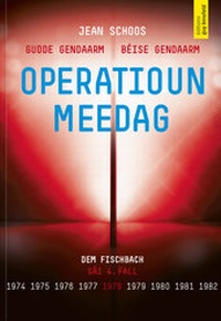 Abbildung von: Operatioun Meedag - Éditions Guy Binsfeld