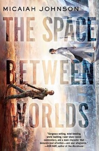 Enlarge image Cover: The Space Between Worlds - Del Rey Books