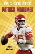 Cover: Epic Athletes: Patrick Mahomes - Henry Holt and Co. (BYR)