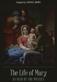 Abbildung von: The Life of Mary As Seen By the Mystics - Quick Time Press