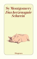 Cover: Das herzensgute Schwein - Diogenes