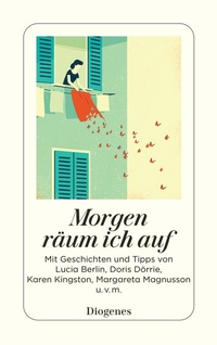 Abbildung von: Morgen räum ich auf - Diogenes