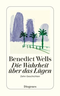Abbildung von: Die Wahrheit über das Lügen - Diogenes