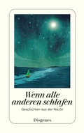 Cover: Wenn alle anderen schlafen - Diogenes
