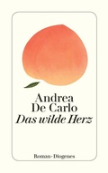 Cover: Das wilde Herz - Diogenes